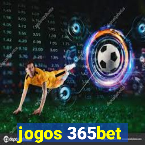 jogos 365bet